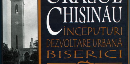 Lansarea cărții ORAȘUL CHIȘINĂU: ÎNCEPUTURI, DEZVOLTARE URBANĂ, BISERICI (secolele XV-XIX)