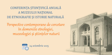 CONFERINȚA ȘTIINȚIFICĂ ANUALĂ A MUZEULUI NAȚIONAL DE ETNOGRAFIE ȘI ISTORIE NATURALĂ