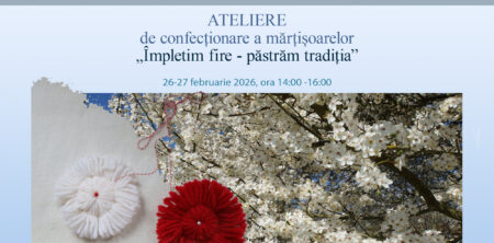 Ateliere de confecționare a mărțișoarelor: „Împletim fire – păstrăm tradiția”